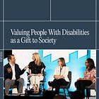 Valuing People With Disabilities as a Gift to Society