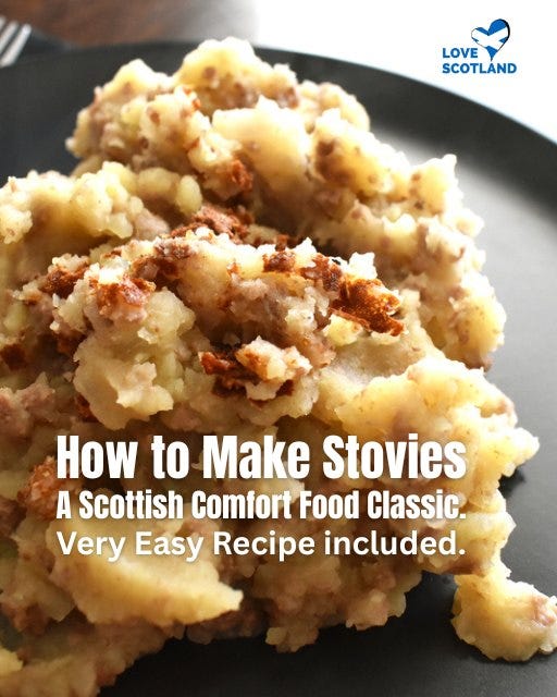 May be an image of shepherd's pie and text that says "LOVE SCOTLAND How to Make Stovies A Scottish Comfort Food Classic. Very Easy Recipe included."