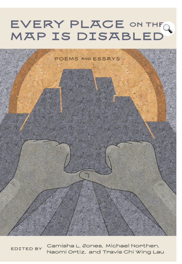 image of the front cover of the book Every Place on the Map Is Disabled, edited by byCamisha- L Jones,  Michael Northen, Naomi Ortiz,  Travis Chi Wing Lau, there is a grey abstract mountain with an orange sun behind it and two grey hands that also look like they are made of mountain holding up and making a sign