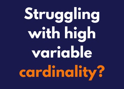 Struggling with high variable cardinality in your categorical data?