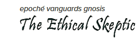 Text banner displaying 'epoché vanguards gnosis' and 'The Ethical Skeptic' in stylized font.