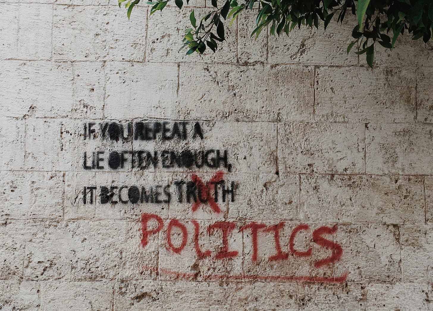 If you repeat a lie often enough, it becomes politics.