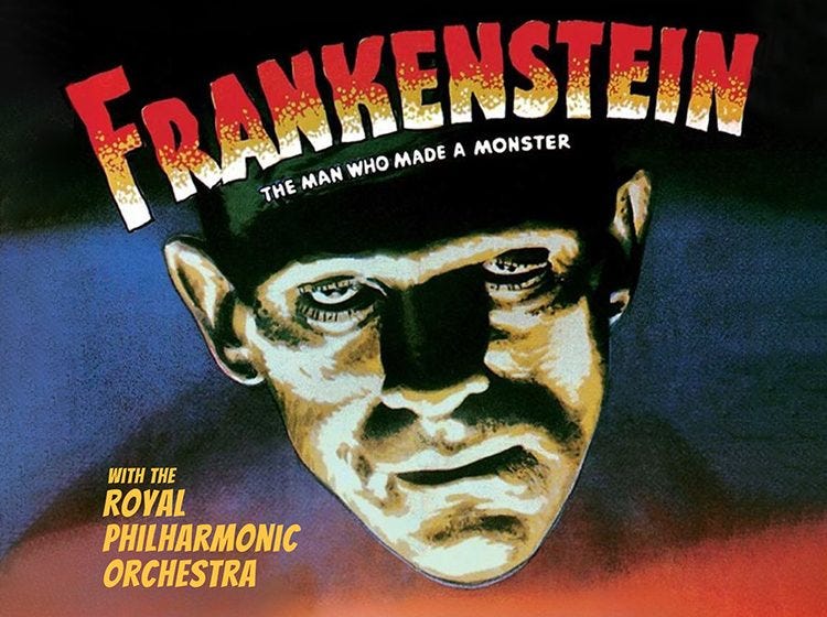 Promotional artwork for Frankenstein, showing a stylized close-up of the monster’s face beneath the red-and-white title “Frankenstein: The Man Who Made a Monster,” with “With the Royal Philharmonic Orchestra” printed in yellow at the lower left. Promotional artwork for Frankenstein, showing a stylized close-up of the monster’s face beneath the red-and-white title “Frankenstein: The Man Who Made a Monster,” with “With the Royal Philharmonic Orchestra” printed in yellow at the lower left.