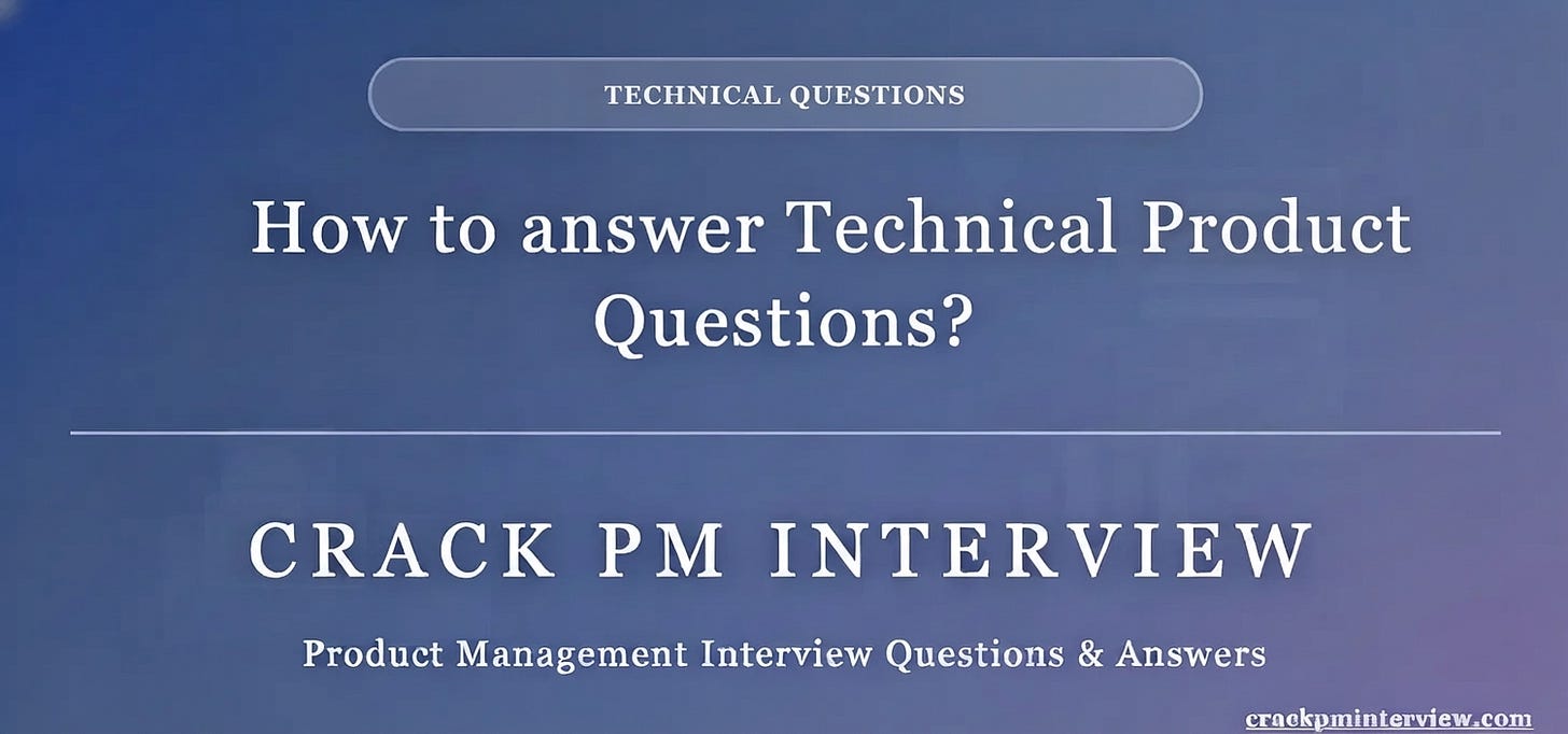 How to answer Technical Product Questions - CRACK PM INTERVIEW