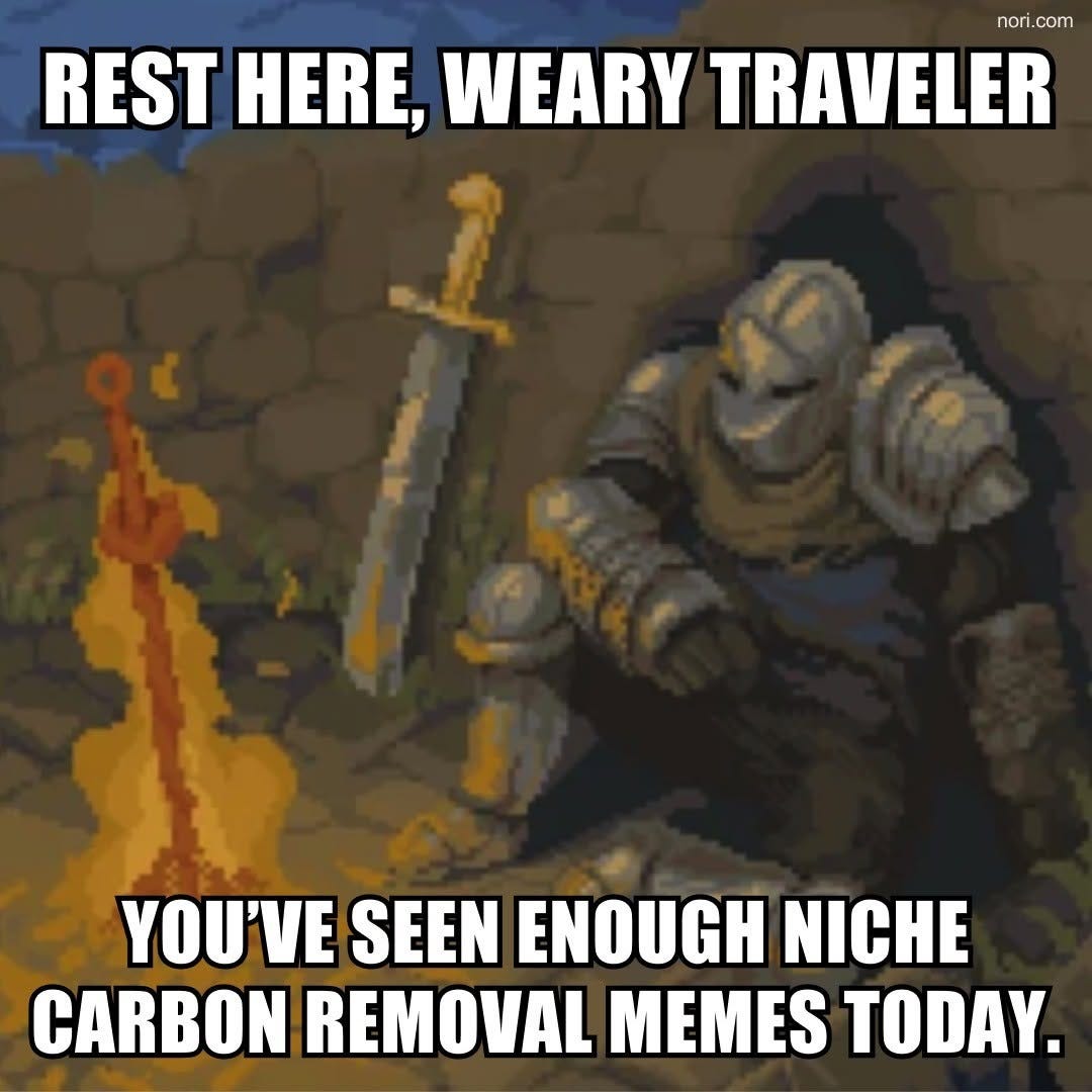Pixel art of a knight in armour resting by a bonfire with a sword stuck in it. Top: "Rest here, weary traveler." Bottom: "You've seen enough niche carbon removal memes today."