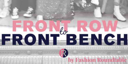 Front Row to Front Bench by Fashion Roundtable