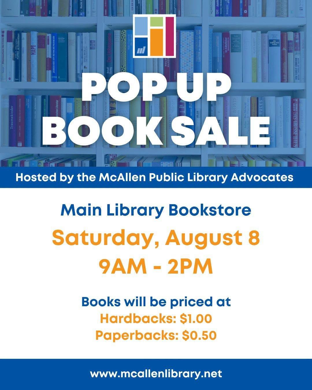 Flyer promoting a Pop Up Book Sale hosted by the McAllen Public Library Advocates. A bookshelf filled with books forms the background behind the event title. The sale will take place at the Main Library Bookstore on Saturday, August 8, from 9:00AM to 2:00PM. Books are priced at $1.00 for hardbacks and $0.50 for paperbacks.