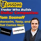 The Trader Who Builds Billion-Dollar Companies: Tom Sosnoff on Thinkorswim, Tasty, and What Comes Next