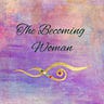 The Becoming Woman