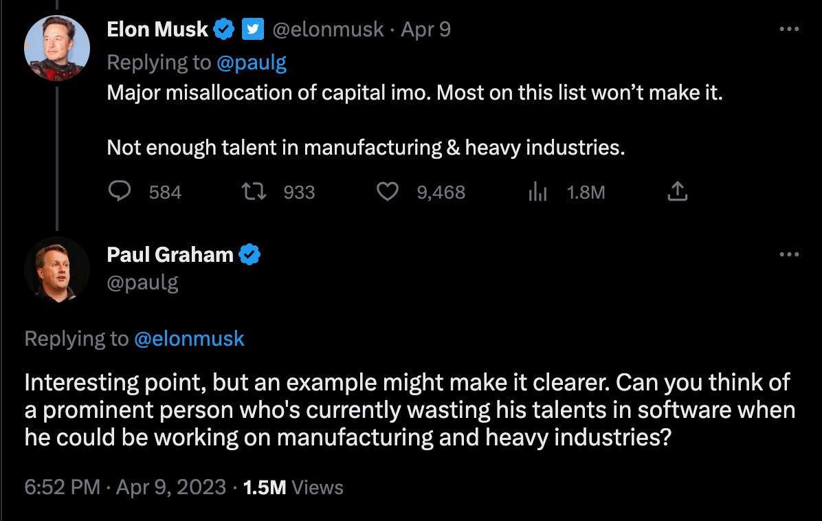 Can you think of a prominent person who's currently wasting his talents in software when he could be working on manufacturing and heavy industries?