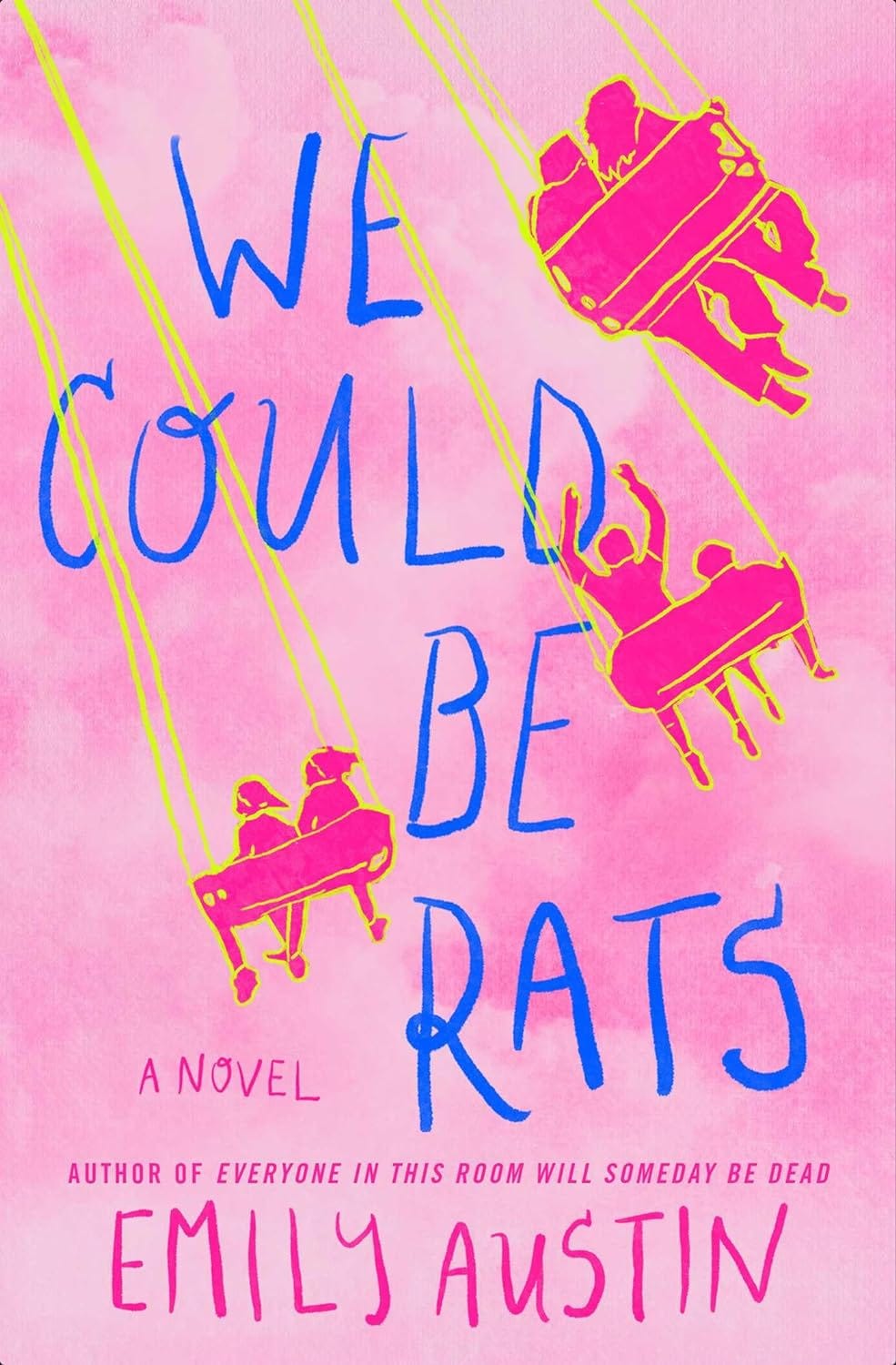 We Could Be Rats by Emily R. Austin | Goodreads