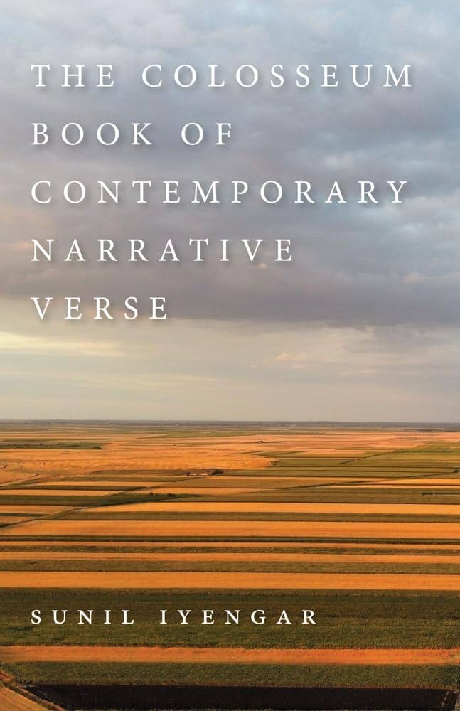 The Colosseum Book of Contemporary Narrative Verse: Iyengar, Sunil:  9798893721195: Amazon.com: Books