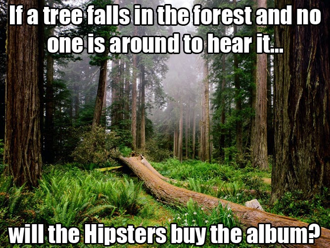 You probably never heard of it. | Hipster | Know Your Meme