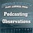Podcasting Observations