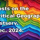 Reaching the academic world globally. The Critical Geography Forum Listserv. Dec. 2024.