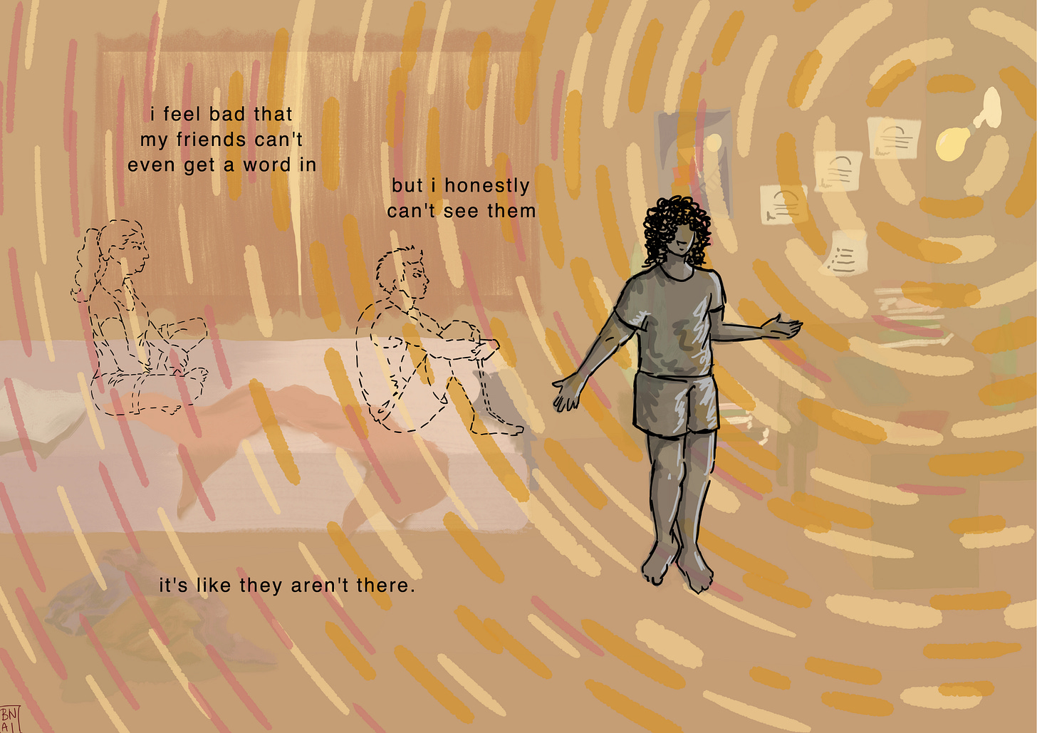 Beside the protagonist, there are outlines of two friends seated on the bed in the haze of the bright light. Their shape is seen with a dotted line. The text on the panel reads, “I feel bad that my friends can’t even get a word in…but I honestly can’t see them. It’s like they aren’t there.’