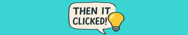 Then It Clicked!