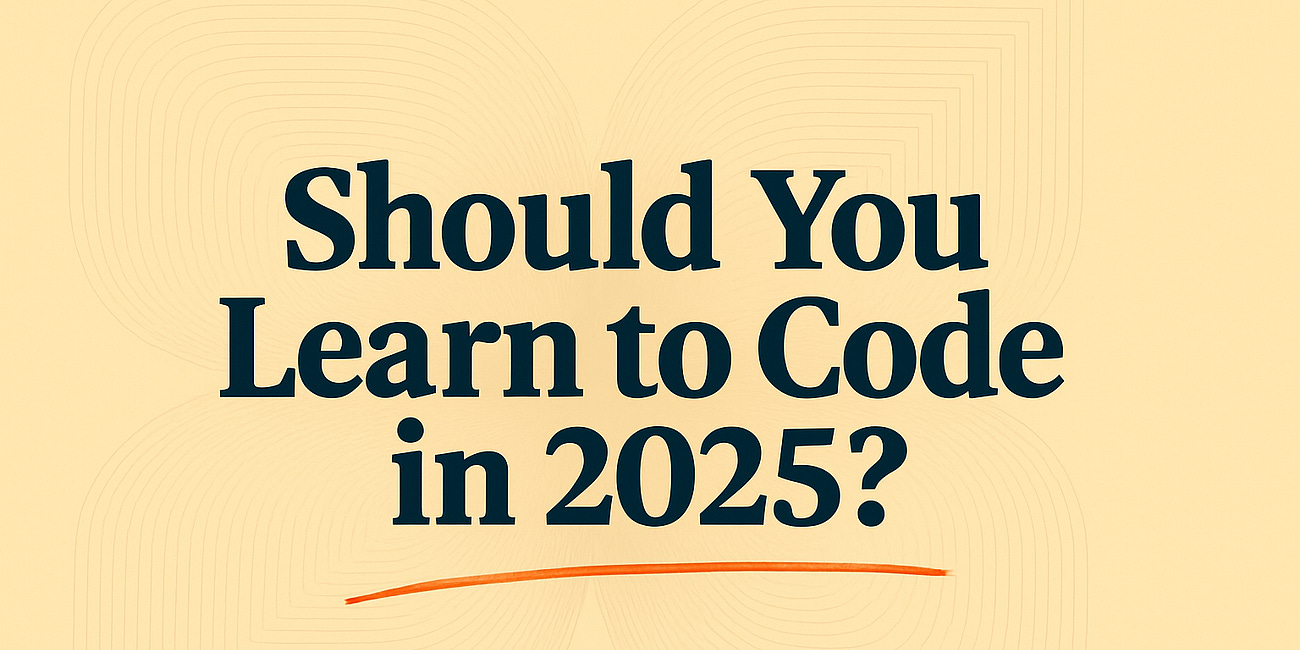To Code or Not to Code: Should You Learn to Code in 2025?