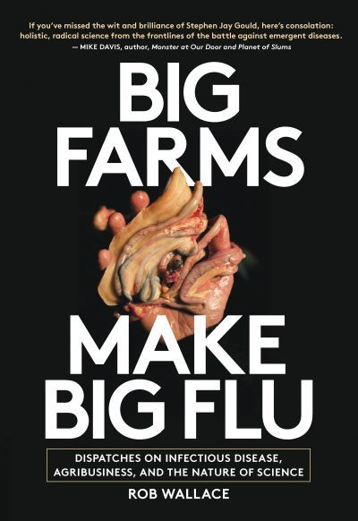 Monthly Review | Big Farms Make Big Flu: Dispatches on Infectious ... Monthly Review | Big Farms Make Big Flu: Dispatches on Infectious ...