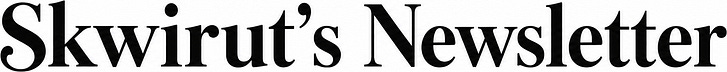 Skwirut's Newsletter