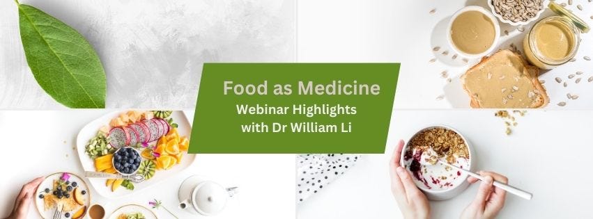 banner with basil leaf and attractive platter of fruit and berries and pomegranate with text reading food as medicn=ine webinar highlights with Dr William Li