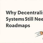 Why Shared Roadmaps Matter in Decentralised Ecosystems