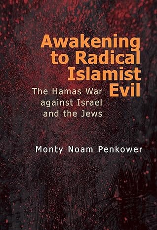 Awakening to Radical Islamist Evil: The Hamas War against Israel and the Jews (Touro University Press Books)