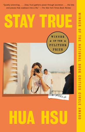 Stay True by Hua Hsu: 9780593315200 | PenguinRandomHouse.com: Books