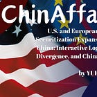 U.S. and European Policies on Securitization Expansion Toward China: Interactive Logic, Internal Divergence, and China’s Strategic Responses by YUE Shengsong