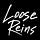 Loose Reins