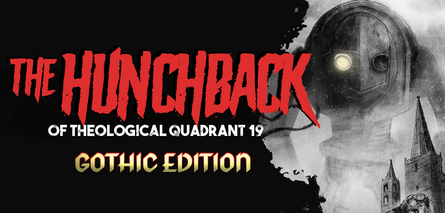 May be an image of text that says "THE HUNCHBACK OF THEOLOGICAL QUADRANT 19 GOTHIC EDITION"