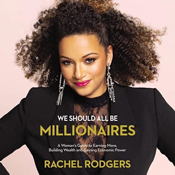 Rachel Rodgers We Should All Be Millionaires