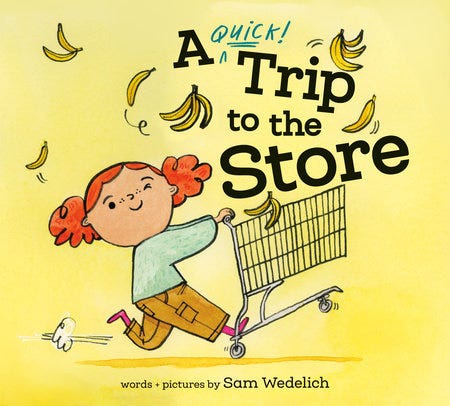 A Quick Trip to the Store by Sam Wedelich: 9780593905982 |  PenguinRandomHouse.com: Books