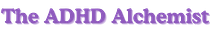 The ADHD Alchemist 