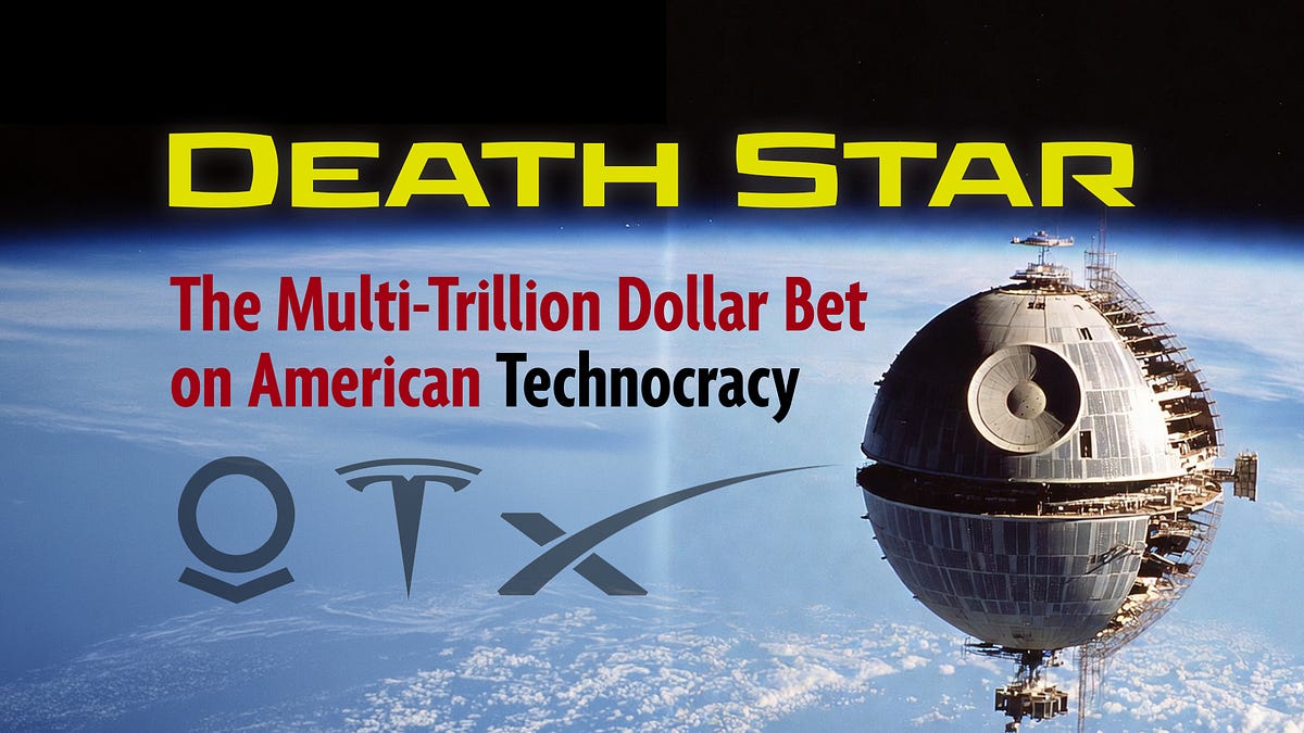 Death Star: The Multi-Trillion Dollar Bet on American Technocracy