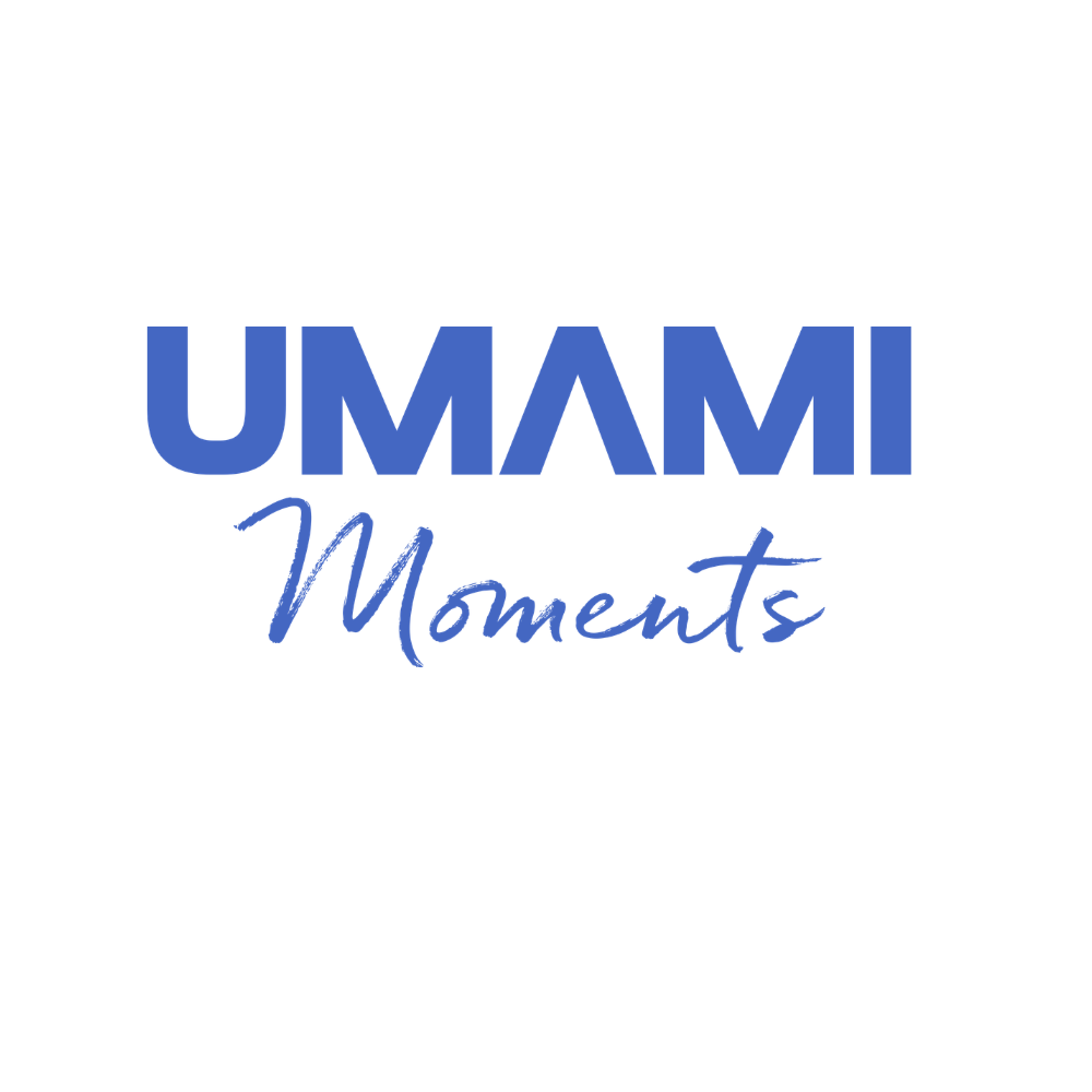 UMAMI moments