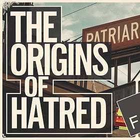 The Origin of Hatred: Part Two - How Feminism Manufactured Fear and Distrust of Men