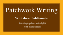 Patchwork Writing with Jase Puddicombe