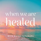 When We Are Healed