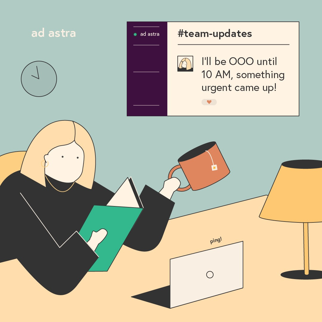 An individual reading a book with a cup of coffee in hand. Her computer is open in front of her and a Slack message reads: "I'll be OOO until 10 AM, something urgent came up!" A clock behind shows that it is almost 10 AM.