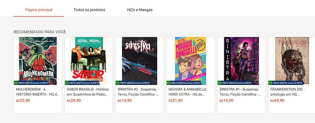 May be pop art of 1 person, magazine, poster and text that says 'Página principal Todos 05 produtos HQ'se Mangas RECOMENDADO PARA VOCÊ 博のま MS sinistRa S MULHEROMEM ©FRETE @IRLTEGRATI5aCTNeR$19/ SAROR meahsains FRETE ECRÁTIS MULHEROMEM-A HISTORIAINSERTA-H -Ho d. HISTÓRIA INSERTA- R$22,90 FOYNHENSIEN S SABOR BRASILIS História em emQ Quadrinhos Quadrinhosd de Pablo... R$29,90 FRETE FRLTEGRAT15acimdoR$19 SINISTRA #2- Suspense, Terror, Ficção Cientifica -i R$14,90 FRETE TEGRATISachmaR519 MAYARA ANNABELLE: HORA EXTRA- HO de... R$21,90 FRELTEGRATIEsdnsdeR$19 deR$19 SINISTRA #1 -Suspense, Terror, Ficção Cientifica- I R$14,90 FRETE GRATIS c R$19 FRANKENSTEIN FRANKENSTEIN20 200- antologia antologiaem Ha... R$69,90' May be pop art of 1 person, magazine, poster and text that says 'Página principal Todos 05 produtos HQ'se Mangas RECOMENDADO PARA VOCÊ 博のま MS sinistRa S MULHEROMEM ©FRETE @IRLTEGRATI5aCTNeR$19/ SAROR meahsains FRETE ECRÁTIS MULHEROMEM-A HISTORIAINSERTA-H -Ho d. HISTÓRIA INSERTA- R$22,90 FOYNHENSIEN S SABOR BRASILIS História em emQ Quadrinhos Quadrinhosd de Pablo... R$29,90 FRETE FRLTEGRAT15acimdoR$19 SINISTRA #2- Suspense, Terror, Ficção Cientifica -i R$14,90 FRETE TEGRATISachmaR519 MAYARA ANNABELLE: HORA EXTRA- HO de... R$21,90 FRELTEGRATIEsdnsdeR$19 deR$19 SINISTRA #1 -Suspense, Terror, Ficção Cientifica- I R$14,90 FRETE GRATIS c R$19 FRANKENSTEIN FRANKENSTEIN20 200- antologia antologiaem Ha... R$69,90'