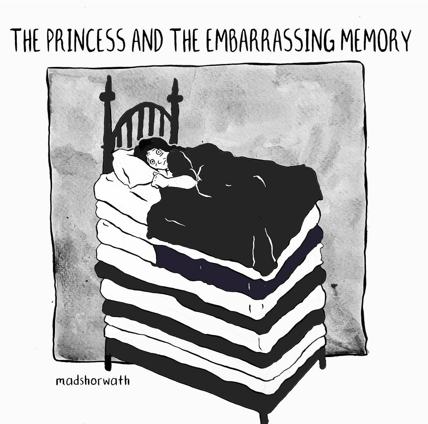 Madeline Horwath's cartoon shows a black and white drawing of a person sleeping on top of many piled-up mattresses. Their eyes are wide open and their faces looks sunken and tired. Text reads "the princess and the embarrassing memory"