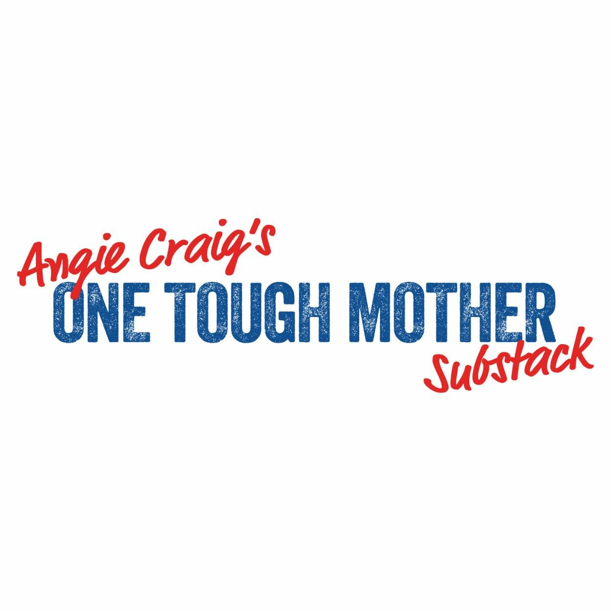 Angie Craig's One Tough Mother Substack