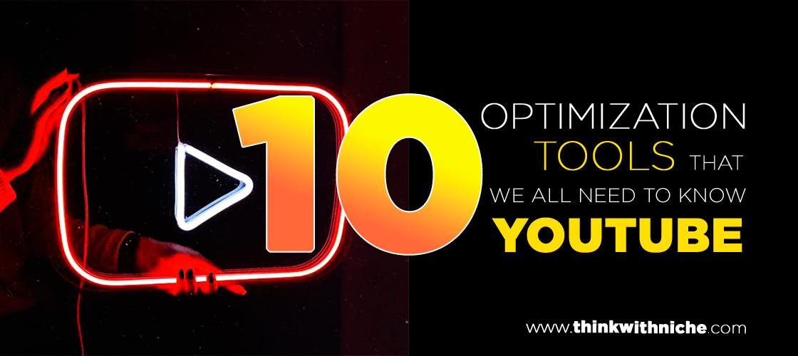 10-optimization-tools-that-we-need-to-know-for-youtube 10-optimization-tools-that-we-need-to-know-for-youtube