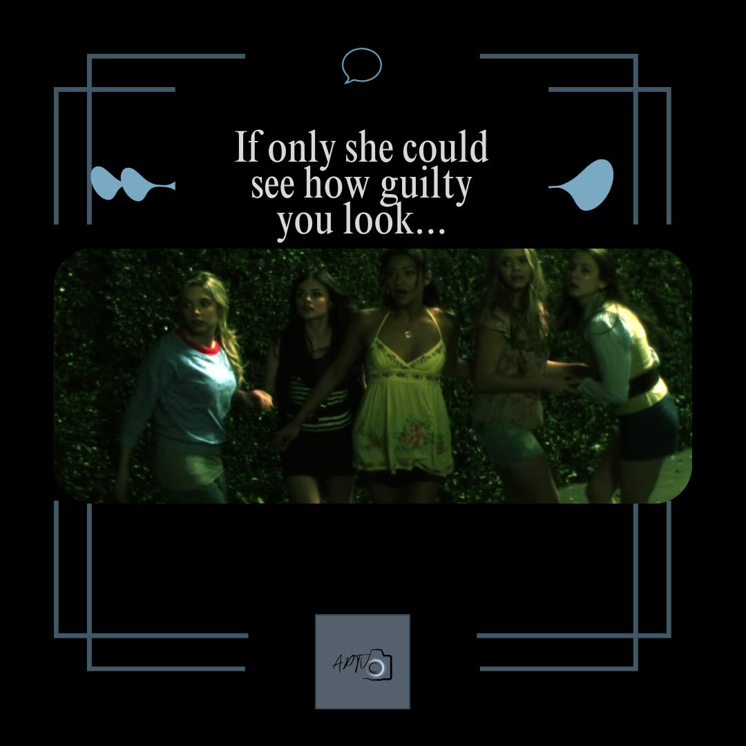 If only she could see how guilty you look - The Jenna Thing