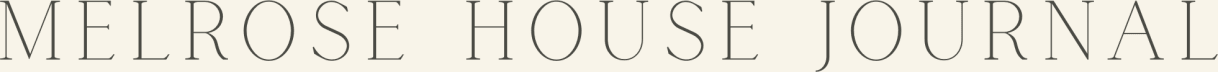 Melrose House Journal