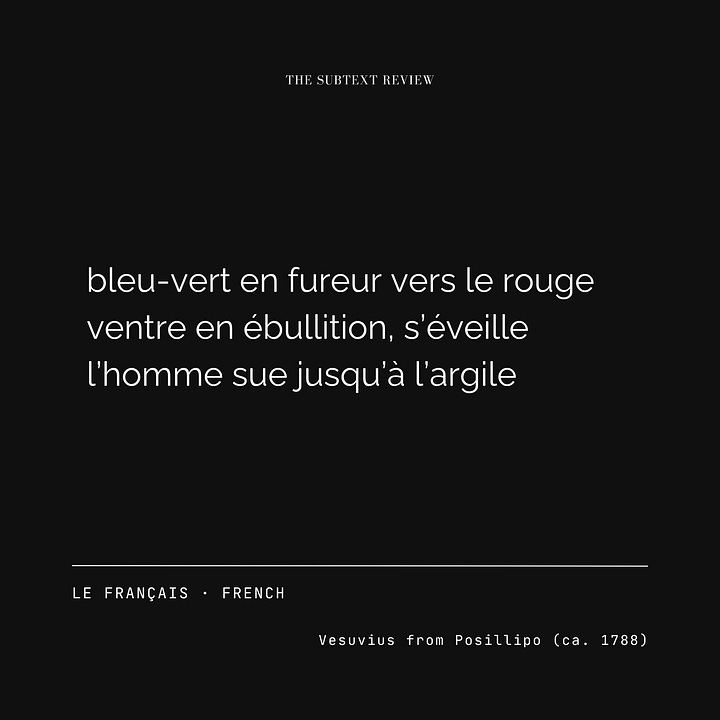 An In the Flesh translation card gallery consisting of four minimalist layouts with a black background and white typography. The top center reads "THE SUBTEXT REVIEW," while the lower section displays the translation language on the left and the title "Vesuvius from Posillipo (ca. 1788)" on the right. The center of each card features the full translation of the original English ekphrastic poem by Nino Shaskin. In Arabic: "يخضرّ الأزرقُ ثائرًا إلى الأحمر / يغلي الجوفُ، يستفيق / الإنسانُ عرقٌ في الطين." In French: "bleu-vert en fureur vers le rouge / ventre en ébullition, s'éveille / l'homme sue jusqu'à l'argile." In Korean: "청록이 붉음으로 치닫고 / 배는 끓어 깨어남 / 사람은 진흙 속으로 스며든다." In Spanish: "verde azulado, rojo en furia / hierve el cuerpo, despierta el ardor / Hombre—suda hacia el barro.”