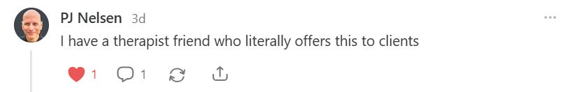 Note snippet: I have a therapist friend who literally offers this