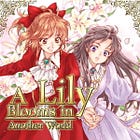 A Lily Blooms in Another World by Ameko Kaeruda, Shio Sakura (Illustrator), & Tom Harris (Translator)