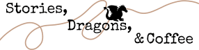 Stories, Dragons, & Coffee